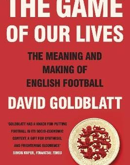 The Game of Our Lives: The Meaning and Making of English Football Sale