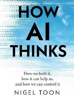 Nigel Toon: How AI Thinks [2024] paperback For Discount