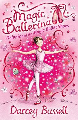 Darcey Bussell: Delphie and the Magic Ballet Shoes (Magic Ballerina, Book 1) [2008] paperback Online